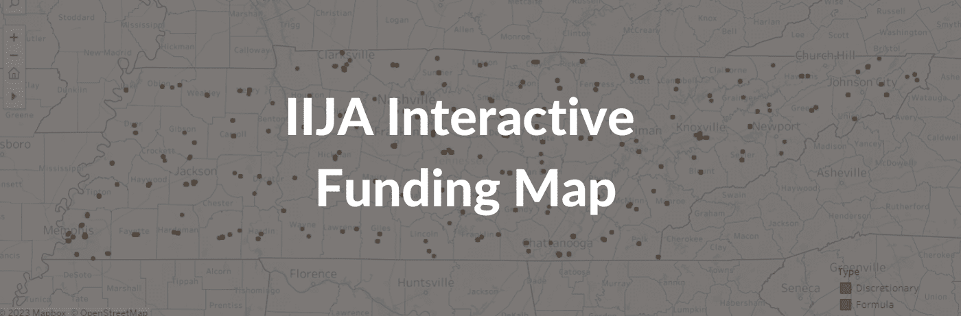 Click here to view an interactive map of IIJA formula and discretionary funding.